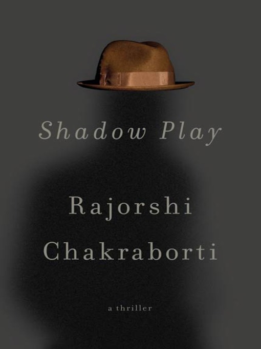 Title details for Shadow Play by Rajorshi Chakraborti - Wait list